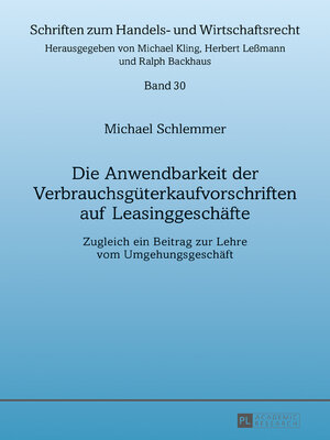 cover image of Die Anwendbarkeit der Verbrauchsgüterkaufvorschriften auf Leasinggeschäfte